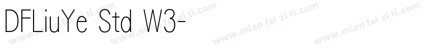 DFLiuYe Std W3字体转换